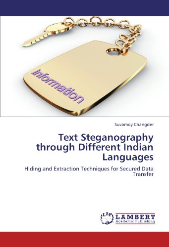 Text Steganography through Different Indian Languages: Hiding and Extraction Techniques for Secured Data Transfer