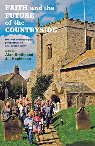 Faith and the Future of the Countryside: Pastoral and Theological Perspectives on Rural Sustainability