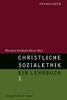 Christliche Sozialethik. Ein Lehrbuch: Christliche Sozialethik 1. Grundlagen: BD 1