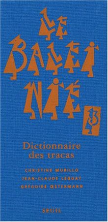 Le baleinié : dictionnaire des tracas. Vol. 3