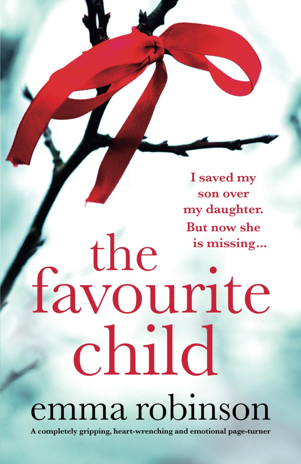 The Favourite Child: A completely gripping, heart-wrenching and emotional page-turner