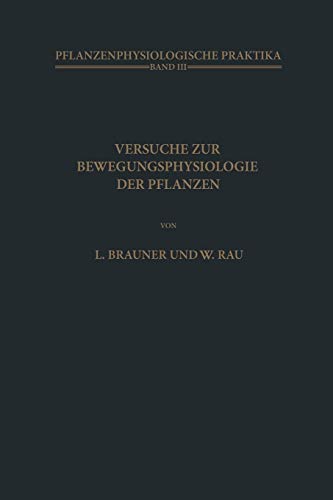 Versuche zur Bewegungsphysiologie der Pflanzen (Pflanzenphysiologische Praktika, 3, Band 3)