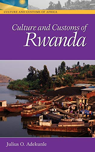 Culture and Customs of Rwanda (Culture and Customs of Africa)