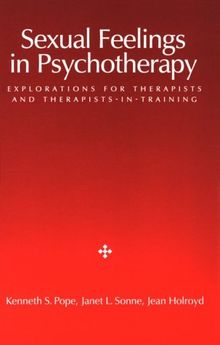 Sexual Feelings in Psychotherapy: Explorations for Therapists and Therapists-in-training