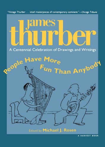 People Have More Fun Than Anybody: A Centennial Celebration Of Drawings And Writings By James Thurber