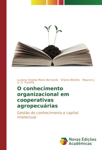 O conhecimento organizacional em cooperativas agropecuárias: Gestão do conhecimento e capital intelectual