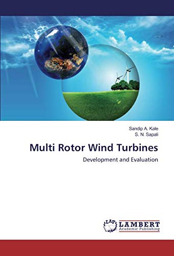 Multi Rotor Wind Turbines: Development and Evaluation