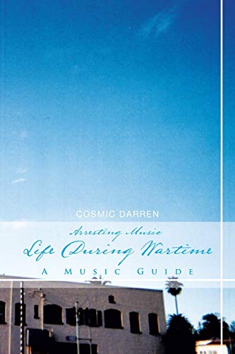 Arresting Music: Life During Wartime- A Music Guide: Life During Wartime- A Music Guide