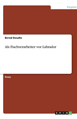Als Fischverarbeiter vor Labrador
