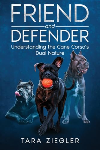 Friend and Defender: Understanding the Cane Corso’s Dual Nature