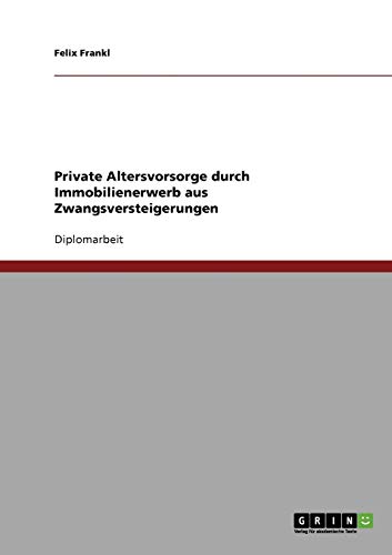 Private Altersvorsorge durch Immobilienerwerb aus Zwangsversteigerungen