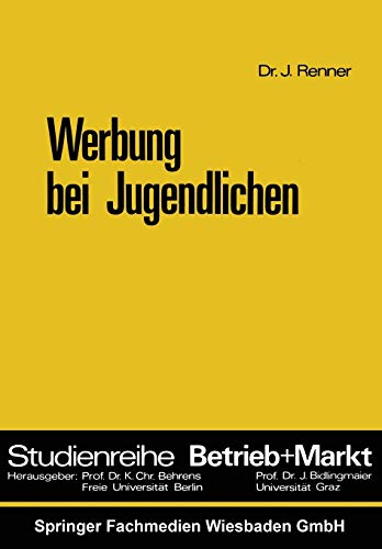 Werbung bei Jugendlichen (Studienreihe Betrieb und Markt)