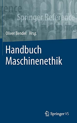 Handbuch Maschinenethik (Springer Reference Geisteswissenschaften)