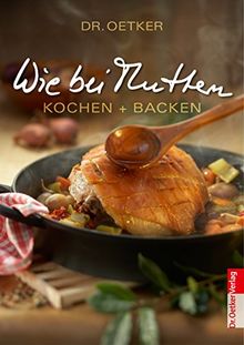 Wie bei Muttern - Kochen und backen