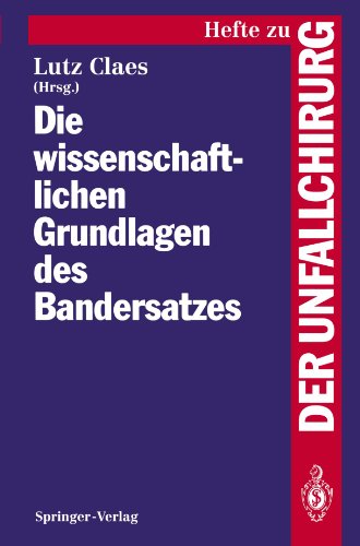 Die Wissenschaftlichen Grundlagen des Bandersatzes (Hefte zur Zeitschrift Der Unfallchirurg)