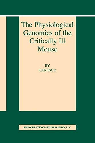The Physiological Genomics of the Critically Ill Mouse (Basic Science for the Cardiologist, 16, Band 16)