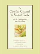 Corn-Free Cookbook & Survival Guide: For the Corn-Intolerant and Corn-Allergic