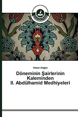 Döneminin Şairlerinin Kaleminden II. Abdülhamid Medhiyeleri