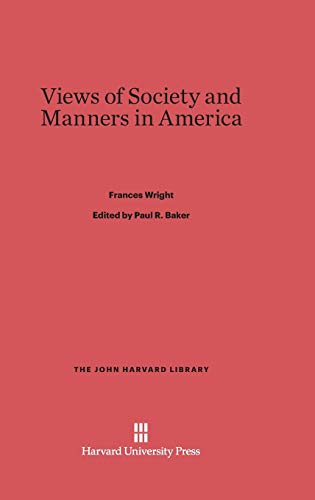 Views of Society and Manners in America (John Harvard Library (Hardcover), Band 92)