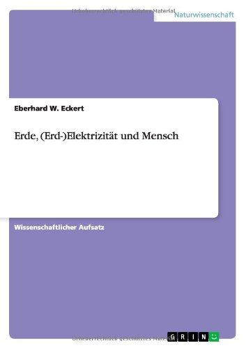 Erde, (Erd-)Elektrizität und Mensch