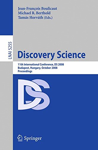 Discovery Science: 11th International Conference, DS 2008, Budapest, Hungary, October 13-16, 2008, Proceedings (Lecture Notes in Computer Science/Lecture Notes in Artificial Intelligence)