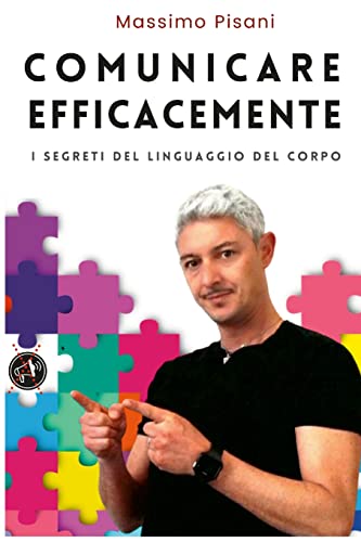Comunicare EfficaceMente: I segreti del linguaggio del corpo