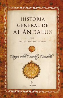 Historia General de Al Ándalus: Europa entre Oriente y Occidente