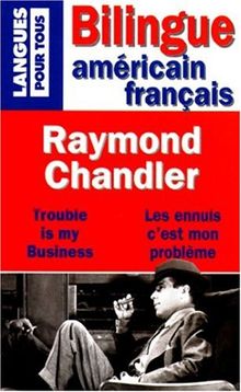 Trouble is my business. Les ennuis c'est mon problème
