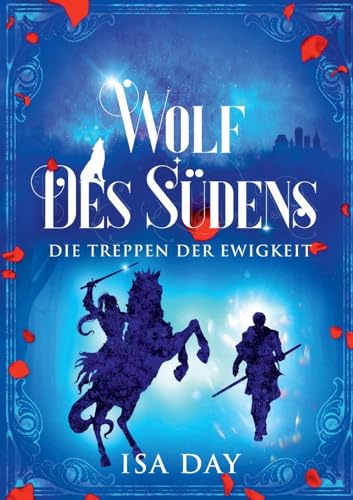 Wolf des Südens: Sonderausgabe mit Bonus-Novelle Faya Namenlos (Prequel/Band 1) (Die Treppen der Ewigkeit)