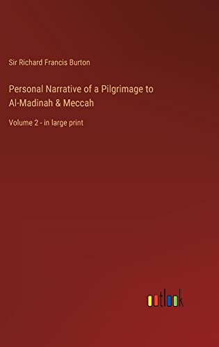 Personal Narrative of a Pilgrimage to Al-Madinah & Meccah: Volume 2 - in large print