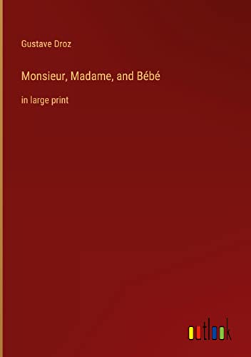 Monsieur, Madame, and Bébé: in large print