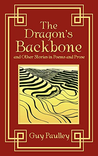 The Dragon's Backbone: and Other Stories in Poems and Prose