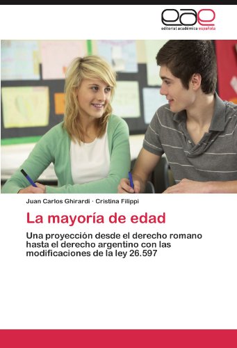 La mayoría de edad: Una proyección desde el derecho romano hasta el derecho argentino con las modificaciones de la ley 26.597