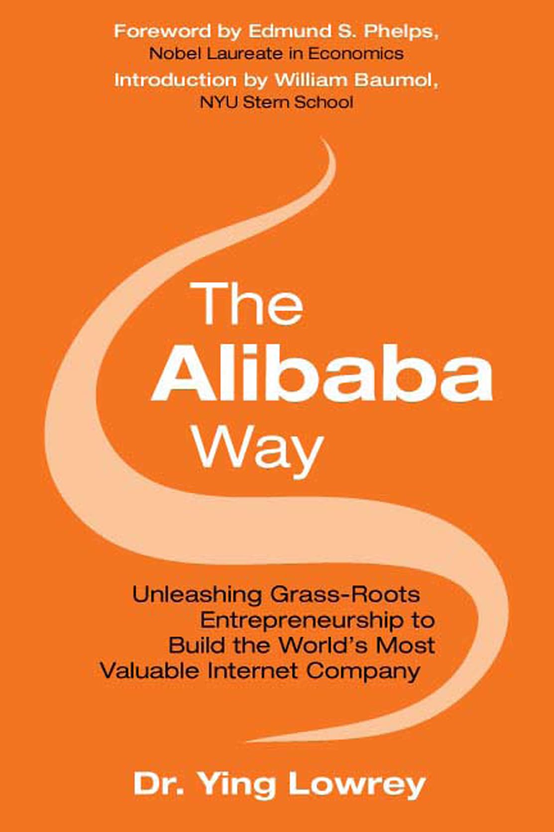 Lowrey The Alibaba Way, Unleashing Grass-Roots Entrepreneurship To Build The World's Most Innovative Internet Company (The Global Business Thought Leader