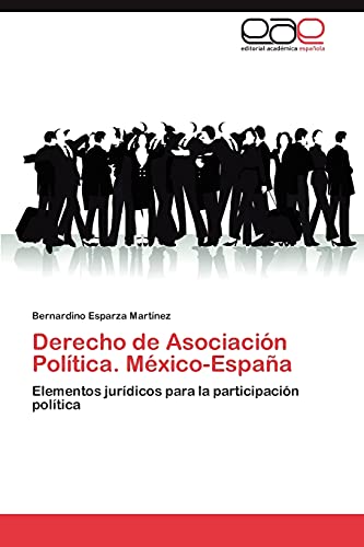Derecho de Asociación Política. México-España: Elementos jurídicos para la participación política