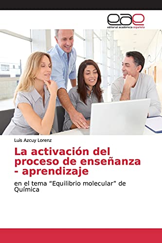 La activación del proceso de enseñanza - aprendizaje: en el tema “Equilibrio molecular” de Química