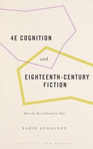 COGNITION & 18TH CENT FICT 4E COGPOET C: How the Novel Found Its Feet (Cognition and Poetics)