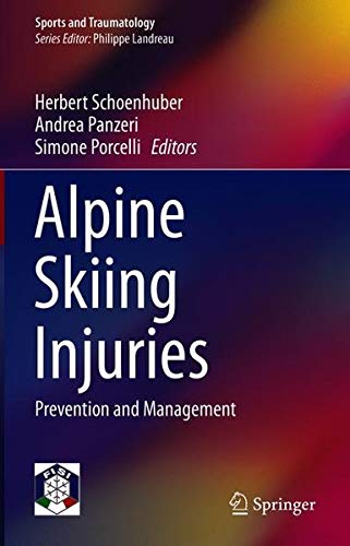 Alpine Skiing Injuries: Prevention and Management (Sports and Traumatology)