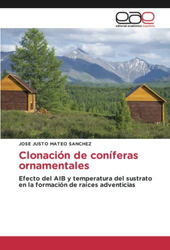 Clonación de coníferas ornamentales: Efecto del AIB y temperatura del sustrato en la formación de raíces adventicias