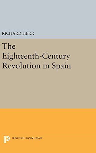 The Eighteenth-Century Revolution in Spain (Princeton Legacy Library)