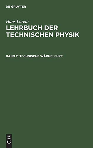 Technische Wärmelehre (Hans Lorenz: Lehrbuch der Technischen Physik)