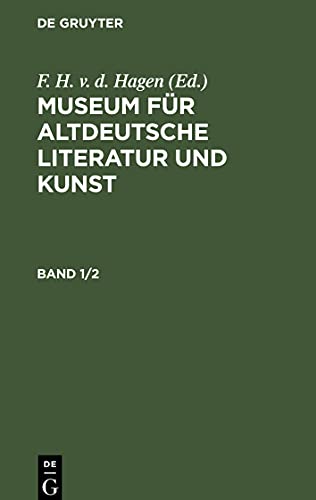 Museum für altdeutsche Literatur und Kunst, Band 1/2, Museum für altdeutsche Literatur und Kunst Band 1/2
