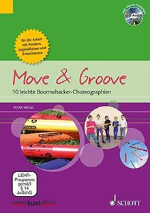 Move & Groove: 10 leichte Boomwhacker-Choreographien für die Arbeit mit Kindern, Jugendlichen und Erwachsenen. Boomwhackers. Ausgabe mit CD-ROM.