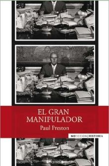 EL GRAN MANIPULADOR: LA MENTIRA COTIDIANA DE FRANCO (NoFicción/Historia)