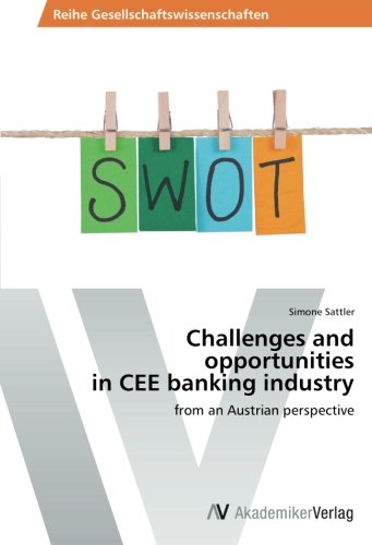 Challenges and opportunities in CEE banking industry: from an Austrian perspective