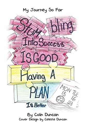STUMBLING INTO SUCCESS IS GOOD: HAVING A PLAN IS BETTER