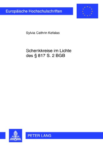 Schenkkreise im Lichte des § 817 S. 2 BGB (Europäische Hochschulschriften - Reihe II)
