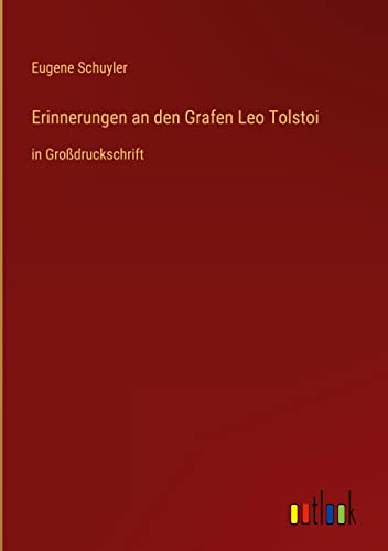 Erinnerungen an den Grafen Leo Tolstoi: in Großdruckschrift