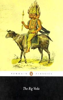 The Rig Veda: An Anthology of One Hundred Eight Hymns: An Anthology of One Hundred and Eight Hymns (Penguin Classics)