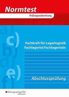 Normtest Fachkraft für Lagerlogistik, Fachlagerist/Fachlageristin: Abschlussprüfung: Arbeitsheft